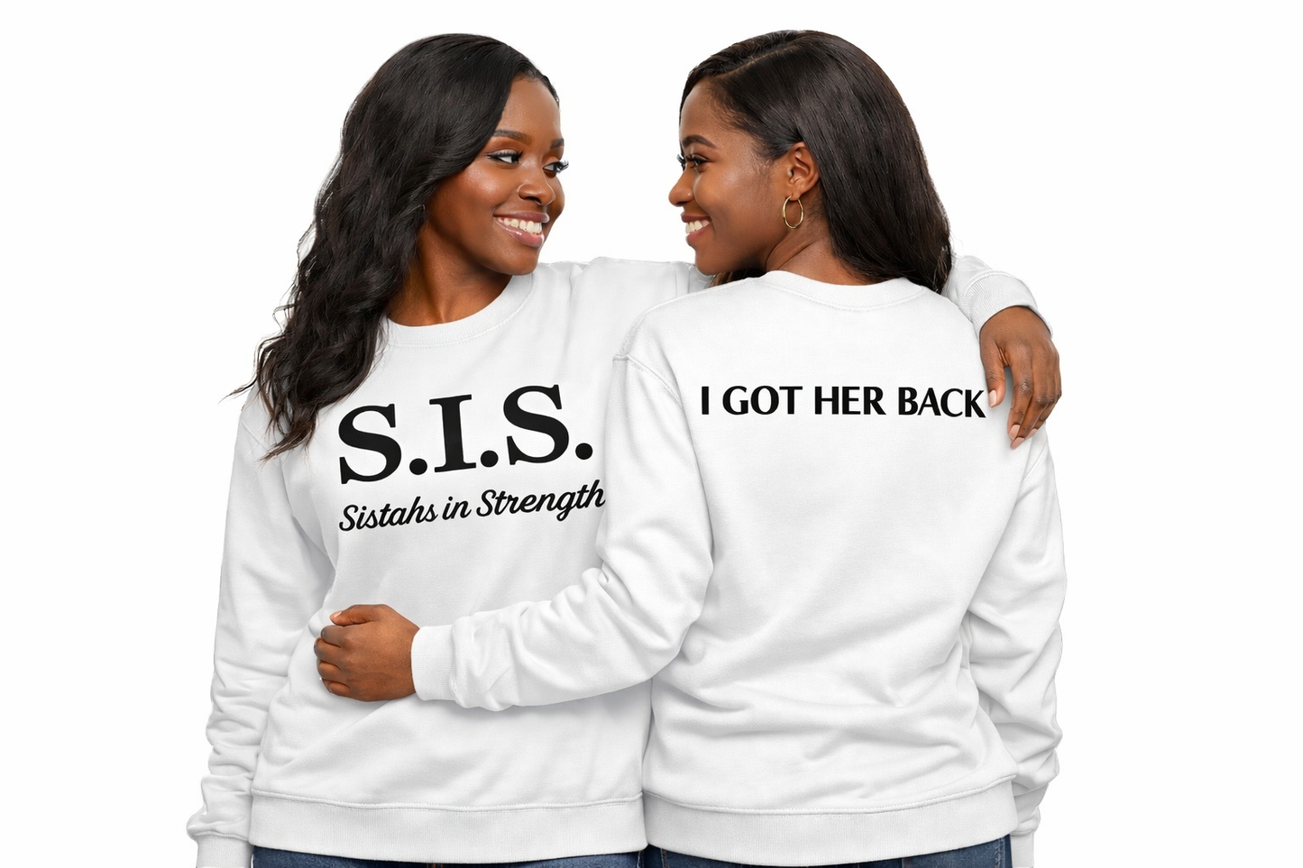 S.I.S. Sistahs in Strength Shirt - I Got Her Back