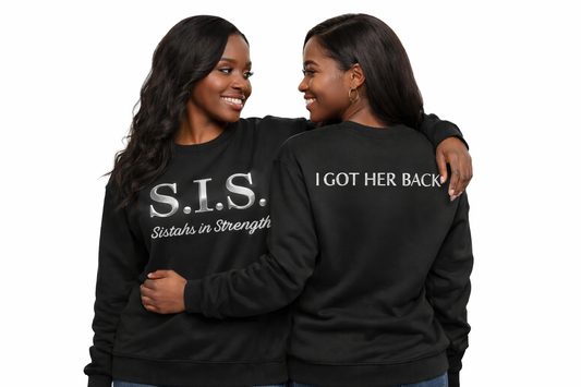 S.I.S. Sistahs in Strength Shirt - I Got Her Back